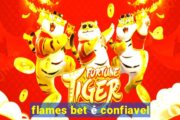 flames bet é confiavel